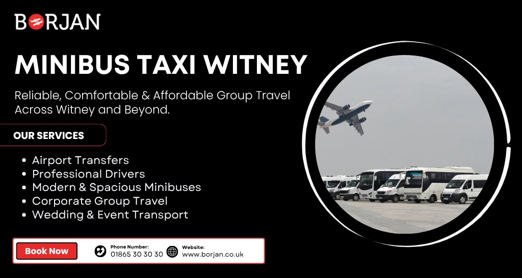 Minibus Taxi Witney| Reliable Group Travel And  Airport Transfers