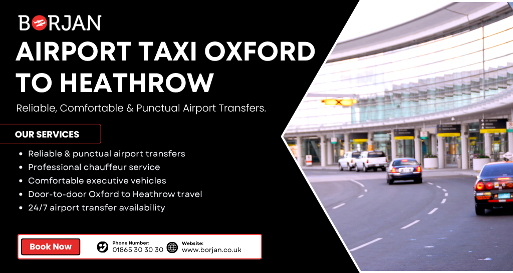 Airport Taxi Oxford to Heathrow - Reliable and Comfortable Airport Transfers