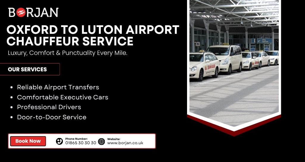 Oxford to Luton Airport Chauffeur Service | Luxury and Reliable Transfers