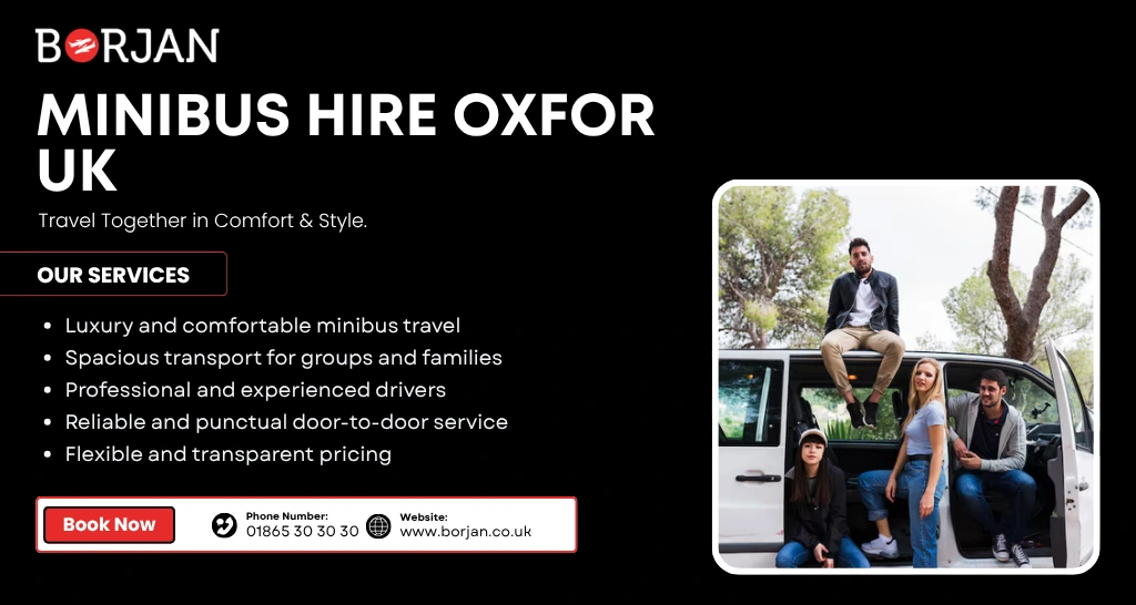 Minibus Hire Oxford | Luxury and Comfortable Group Transfers